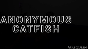 masqulin: Catfished Hookup Secrets